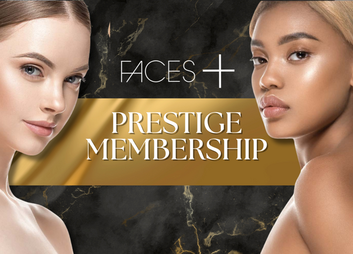 Faces+ Prestige Membership